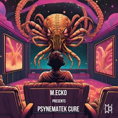 M.ECKO presents PSYNEMATEK CURE (2024 DJ Set)
