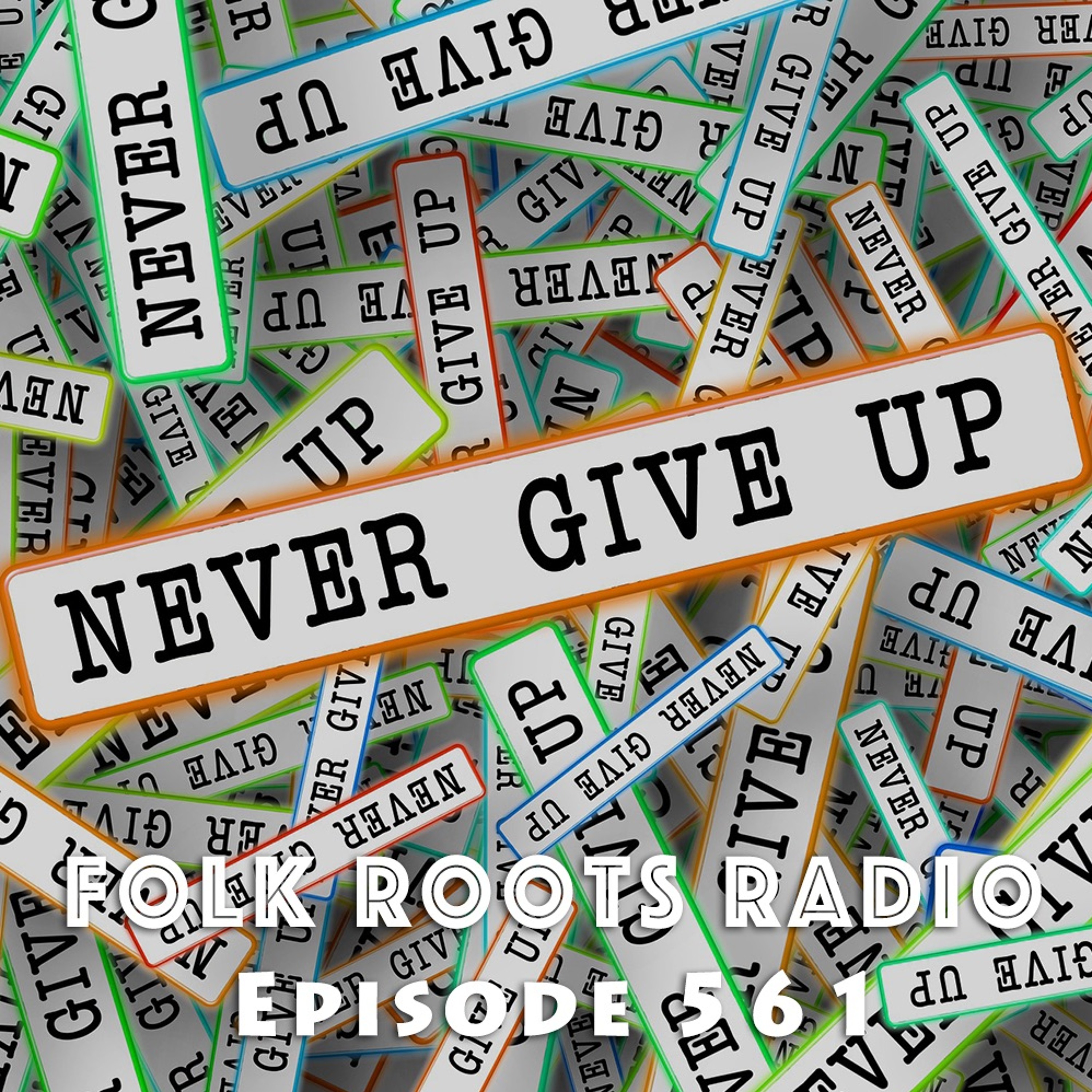 Episode 561 - We're All About The Music! (Never Give Up Edition)