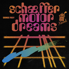 George Feely - Schaeffer Motor Dreams