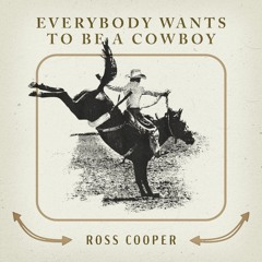 Everybody Wants To Be A Cowboy