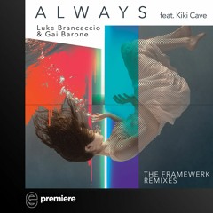 Premiere: Luke Brancaccio & Gai Barone - Always (Framewerk Remix) - Music To Die For Recordings