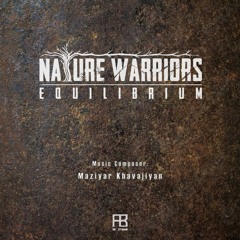 Maziyar Khavajiyan - Nature Warriors (Equilibrium) OST