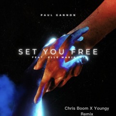 Paul Gannon Ft Elle Mariachi- Set You Free (Chris Boom x Youngy Remix)