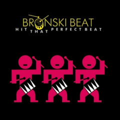 Bronski Beat - Hit that perfect Beat (Stikdorn hitting hard Edit) Mastered