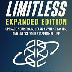 [READ]  Limitless Expanded Edition: Upgrade Your Brain, Learn Anything Faster, and Unlock Your Excep
