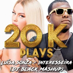 Luiza Sonsa - Intere$$eira (DJ Black Mashup) FREE DOWNLOAD !