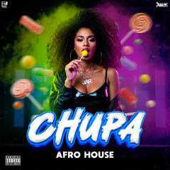 CHUPA (Afro House)