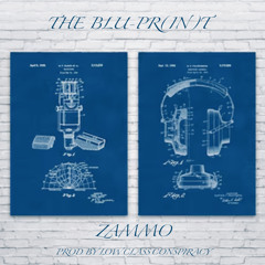 The Blu-pr(in)t - Zammo Prod by Lowclassconspiracy