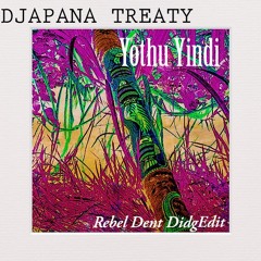 Djapana Treaty (REBEL DENT DidgEdit) Yothu Yindi