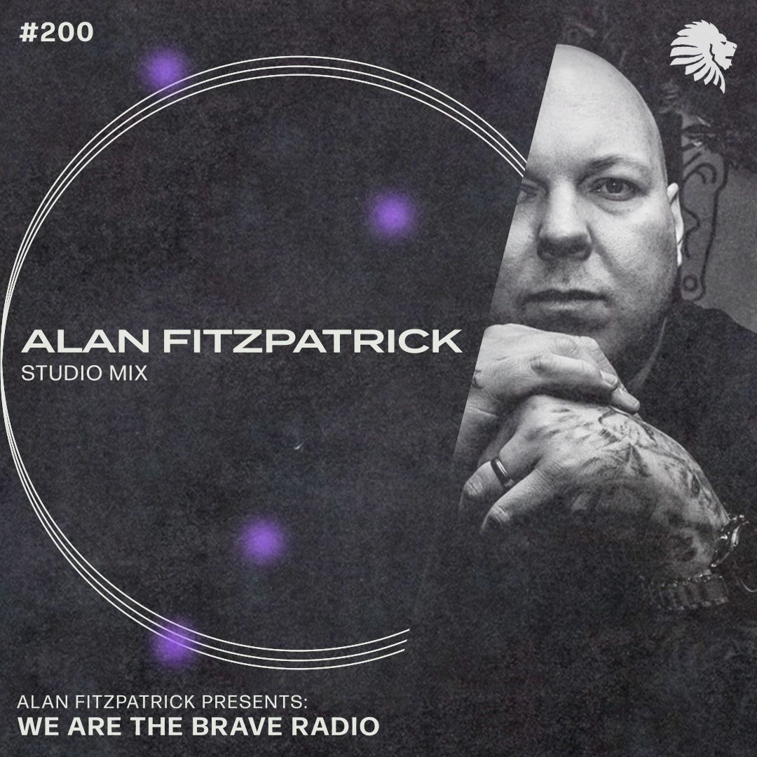 We Are The Brave Radio 200 (Studio Mix from Alan Fitzpatrick)