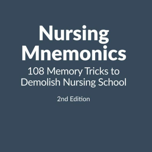 Stream [PDF] Nursing Mnemonics 108 Memory Tricks to Demolish Nursing