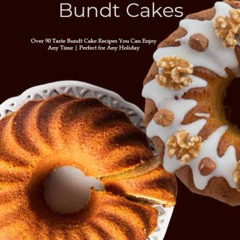 Kindle⚡online✔PDF Homemade Bundt Cakes: Over 90 Taste Bundt Cake Recipes You Can Enjoy