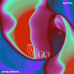 PREMIERE: nyn lou X Anna Almani - Its Magical [Love Letter]