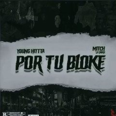 Por tu bloke - Young Hitta X Mitch LaFAMA