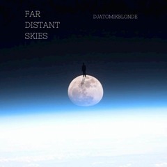 Far Distant Skies