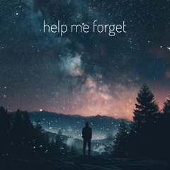 Help Me Forget (ft. glasscat)