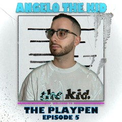 The Playpen Mix, Episode 5 (AngeloTheKiid)