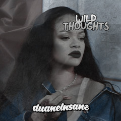 Wild Thoughts (Duaneinsane Edit)