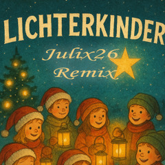 Lichterkinder ( Julix26 Techno Remix)