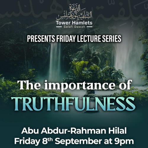 Abu Abdur-Rahman Hilal - The Importance of Truthfulness
