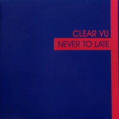 Clear Vu - Never Too Late (J.K Remix)