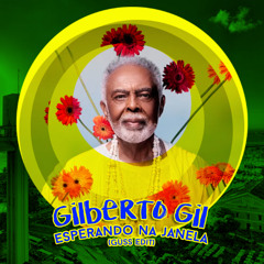 Gilberto Gil - Esperando Na Janela (Guss Edit)