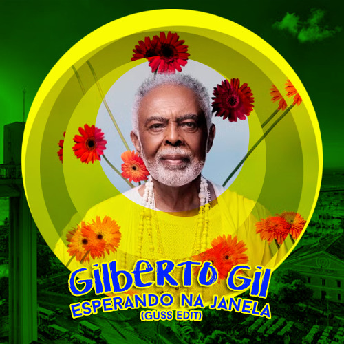 Gilberto Gil - Esperando Na Janela (Guss Edit)