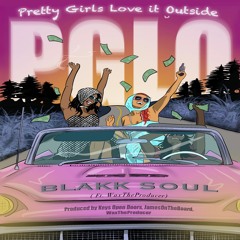 PRETTY GIRLS LOVE IT OUTSIDE (PGLO) (FEATURING WAXTHEPRODUCER)