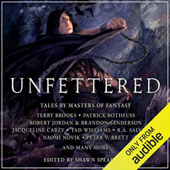 View KINDLE 📘 Unfettered: Tales By Masters of Fantasy by  Terry Brooks,Patrick Rothf
