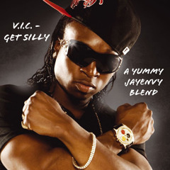 V.I.C. - Get Silly (A Yummy JayEnvy Blend)