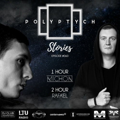 Polyptych Stories | Episode #060 (1h - Michon, 2h - Rafa'EL)