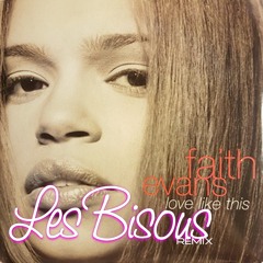 Faith Evans - Love Like This ( Les Bisous Remix Extended )