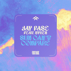 Jay Fase ft. Syrën - Sun Can't Compare