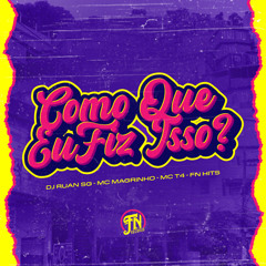 Como Que Eu Fiz Isso (feat. FN Hits)