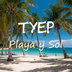 Tyep - Playa Y Sol