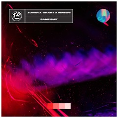 Zovah & Tirant - Same Shit (Feat WaveHi)