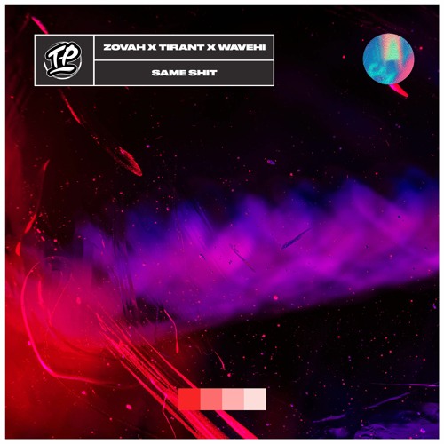 Zovah & Tirant - Same Shit (Feat WaveHi)