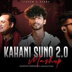 Kahani Suno 2.0 Mashup | Naresh Parmar | Kaifi Khalil | Rahat Fateh Ali Khan