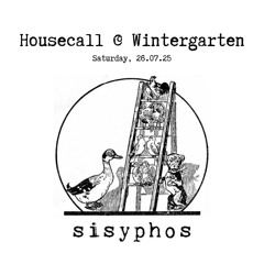 Housecall @ Sisyphos (Wintergarten) - 26.07.25