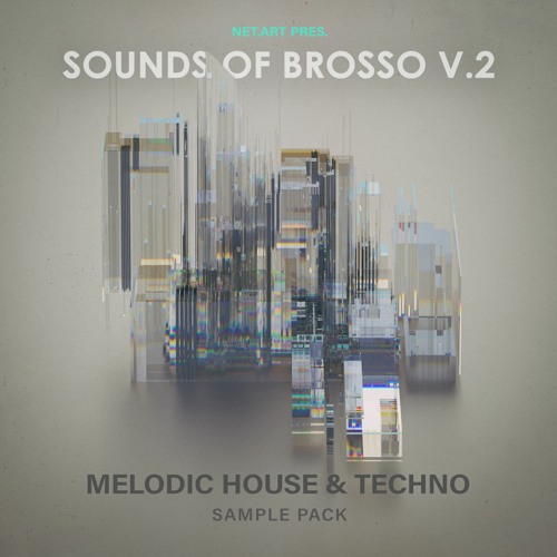 NET.ART - Sounds Of Brosso V.2 [Melodic House & Techno Sample Pack]