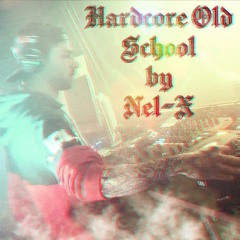 Hardcore Old School By Nel-X