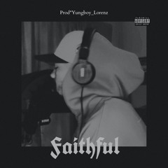 FaithFul - Prod"YungboyLorenz