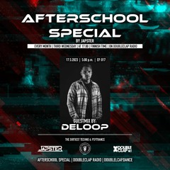 Afterschool Special E17 + Guestmix: Deloop