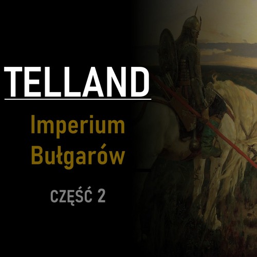 Telland | Imperium Bułgarów | część 2