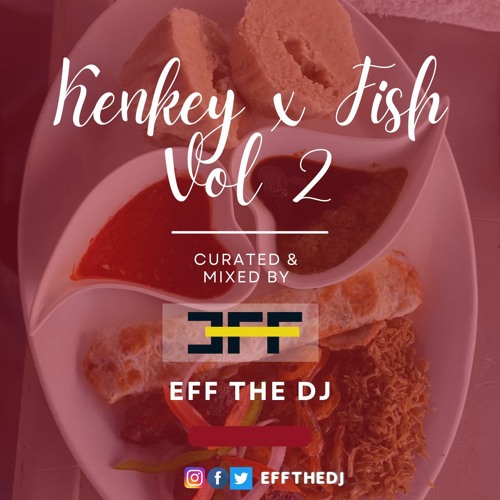 Kenkey x Fish Vol 2