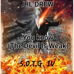 Lil Drew - You Know (The Devil Is Weak)(Prod. Riddick Beats)