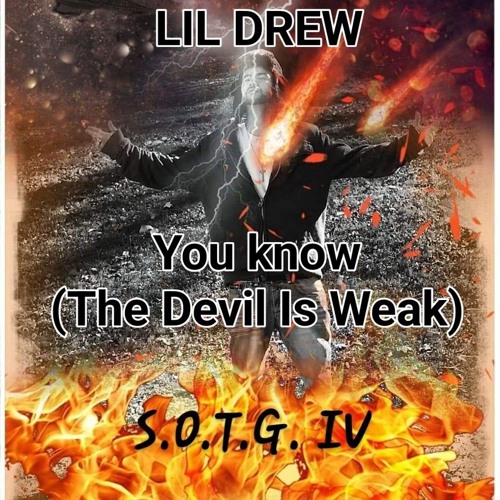 Lil Drew - You Know (The Devil Is Weak)(Prod. Riddick Beats)