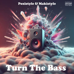 Poxistyle & Makistyle - Turn The Bass ( EN VENTA )