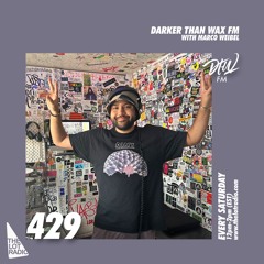 Darker Than Wax FM #429 w/ Marco Weibel • 17th August 2024