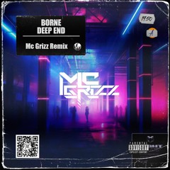 Borne - Deep End (Mc Grizz Remix) [House]